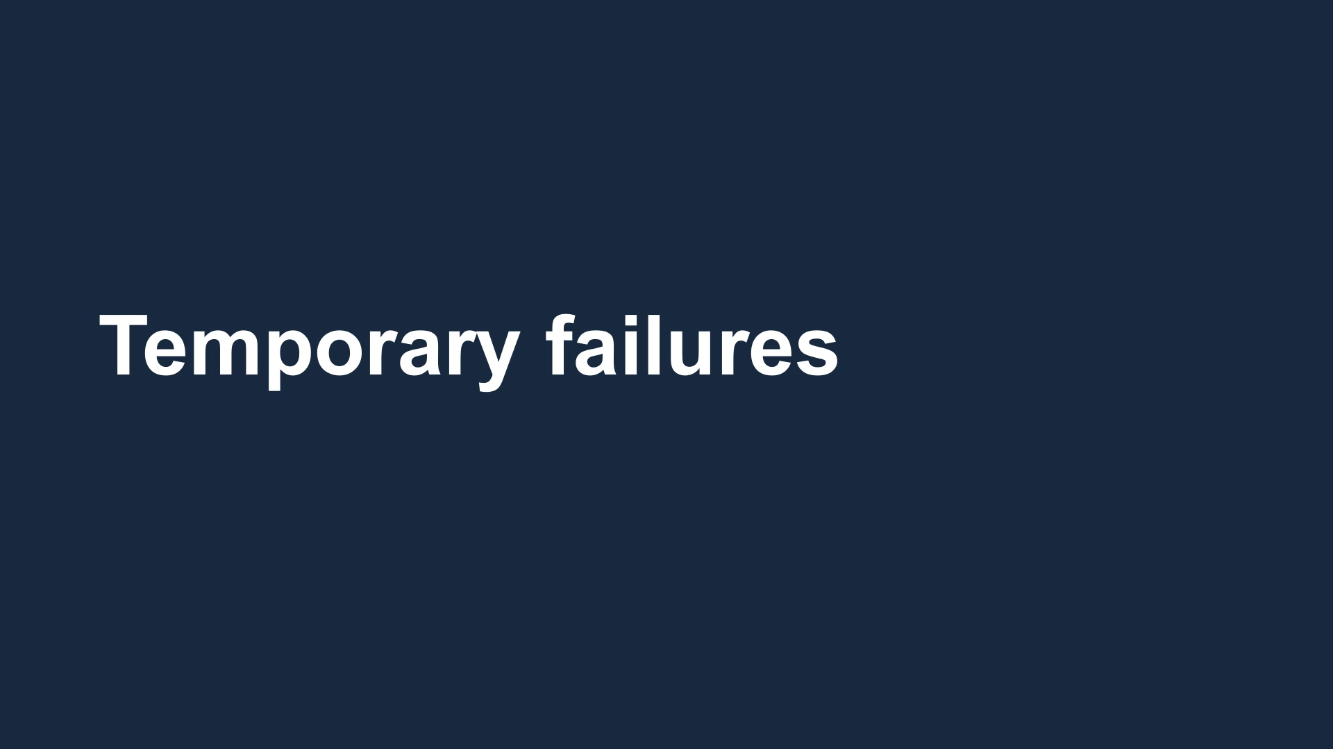 Slide 7: Temporary failures